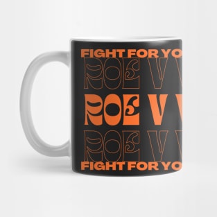 roe v wade fight for your rights Mug